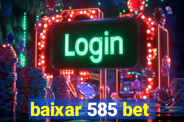 baixar 585 bet